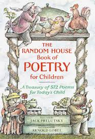Arnold lobel, one of my favorite children's writers (and illustrators), writes stories like he is writing zen koans. The Random House Book Of Poetry For Children By Jack Prelutsky 9780394850108 Penguinrandomhouse Com Books