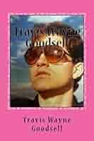 Amazon.com: Travis Wayne Goodsell: Photobook eBook : Goodsell, Travis:  Kindle Store