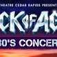 Rock of Ages 80’s Concert