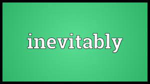 Inevitable comes from the latin word inevitabilis, which means unavoidable. Inevitably Meaning Youtube