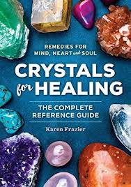 Pdf Crystals For Healing The Complete Reference Guide With Over 200 Remedies For Mind Heart Soul Crystal Healing Healing Gemstone Healing
