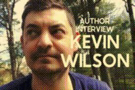 Author Interview: Kevin Wilson