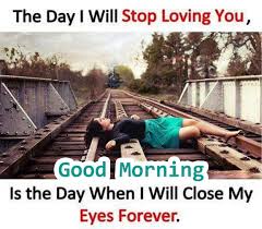 Good Morning Sad Love Quotes 2020 Good Morning Images Quotes Wishes Messages Greetings Ecards I want to live my life in such a way that when i get out of bed in the morning, the 33. good morning sad love quotes 2020