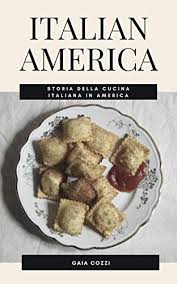 Che la cucina italiana sia molto più che una questione di gusti, è evidente. Amazon Com Italian America Storia Della Cucina Italiana In America Italian Edition Ebook Cozzi Gaia Kindle Store