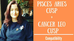 Aries, leo or sagittarius.however, those born under the cusp of magic may find that sharing the spotlight with a fire sign is not easy! Pisces Aries Cusp Cancer Leo Cusp Compatibility Youtube