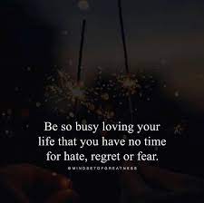 Be So Busy Loving Your Life Positive Quotes Quotes Wisdom Quotes