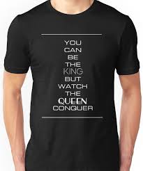 You Can Be The King But Watch The Queen Conquer You Can Be The King But Watch The Queen Conquer T Shirt By Natalie Schweitzer Attack On Titan Attack On Titan Funny Funny Tanks