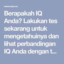 Check spelling or type a new query. Berapakah Iq Anda Lakukan Tes Sekarang Untuk Mengetahuinya Dan Lihat Perbandingan Iq Anda Dengan Teman Teman Pengetahuan Teman