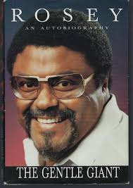 Rosey, An Autobiography: The Gentle Giant