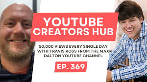 50,000 Views EVERY SINGLE DAY With Travis Ross From The Max Dalton YouTube  Channel