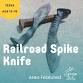 TEEN Railroad Spike Knife: Foundations of event image