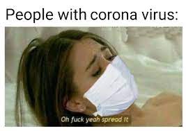 Stream tracks and playlists from riley memes on your desktop or mobile device. Surprised I Havnt Seen This Low Effort Corona Virus Meme Yet Memes