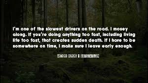 Top 42 Quotes About Living Too Fast Famous Quotes Sayings About Living Too Fast