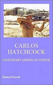 It is a very good book that hannibal hector highly recommends and has read several times. Carlos Hathcock Legendary American Sniper By Richard Farrell