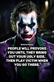 Cahaya bintang PEOPLE WILL കാ PROVOKE YOU UNTIL THEY BRING OUT YOUR UGLY  SIDE, THEN PLAY VICTIM WHEN YOU GO THERE.