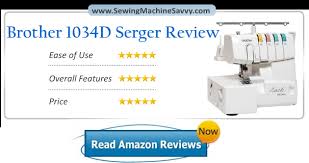 Brother 1034d Serger Comparison And In Depth Review