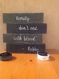 Family don't end with blood.—. Amazon Com Supernatural Wood Sign Bobby Quote Dean Winchester Handmade