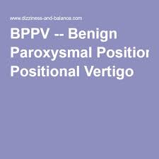 Bppv Benign Paroxysmal Positional Vertigo Vertigo Vertigo Treatment Vertigo Remedies
