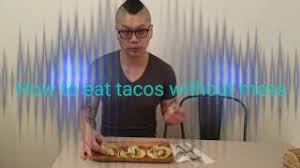 Check spelling or type a new query. How To Eat Tacos Without Mess Youtube