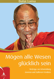 Mögen alle Wesen glücklich sein von Dalai Lama XIV (Geheftet)