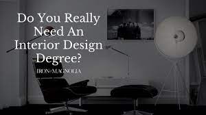 Do You Really Need An Interior Design Degree Interior Design Degree Interior Design Career Interior Design Business