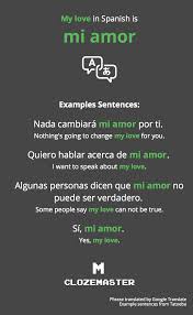 I love this song!¿podrías subir el volumen? How To Say My Love In Spanish Clozemaster