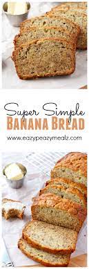 Super Simple Banana Bread Easy Peasy Meals Recipe Easy Banana Bread Best Banana Bread Banana Recipes