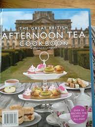 15 2 Author Nancy Lambert The Great British Afternoon Tea Cook Book Afternoon Tea Great British Cooking