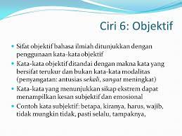 Keefektifan kalimat tersebut dapat diukur dari dua sisi, yaitu dari sisi (a) penulis, dan (b) pembaca. Materi Pelajaran 6 Contoh Kata Objektif