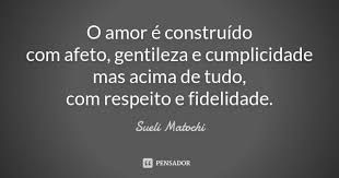 Sueli Matochi Frases De Fidelidade Textos E Frases Pensadores