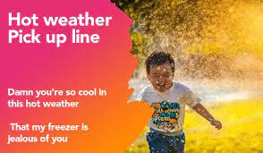 50 Hot Weather Pick Up Lines The Pickup Lines