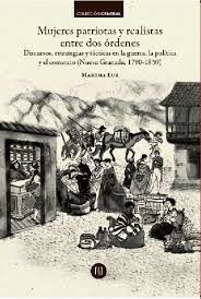Check spelling or type a new query. Pdf Mujeres Patriotas Y Realistas Entre Dos Ordenes Discursos Estrategias Y Tacticas En La Guerra La Politica Y El Comercio Nueva Granada 1790 1830 Martha Lux Academia Edu