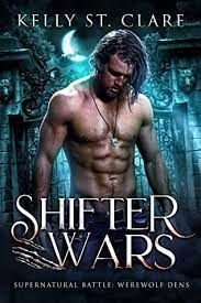 Meet your next favorite book. Shifter Wars Werewolf Dens 1 By Kelly St Clare