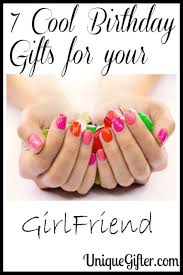 Good Birthday Gifts For Your Girlfriend 7 Cool Birthday Gifts For Your Girlfriend With Images Best Birthday Gifts Girlfriend Gifts Birthday Gifts For Girlfriend