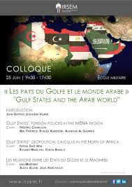 Le monde arabe s'étend sur des milliers de kilomètres, des siècles d'art, d'histoire et de traditions. Colloque Les Pays Du Golfe Et Le Monde Arabe