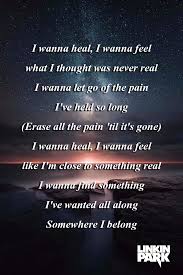 I Wanna Heal I Wanna Feel Linkin Park Lyrics Linkinpark Somewhereibelong Lyrics