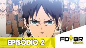 Shingeki No Kyojin Dublado Ep 02 Hd 1ª Temporada Fandubbingbr Youtube