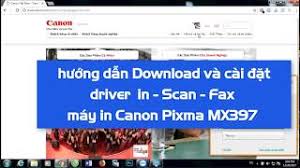 Donwload driver scaner mx397 : HÆ°á»›ng Dáº«n Download Va Cai Ä'áº·t Driver In Scan Fax May In Canon Mx397 Youtube