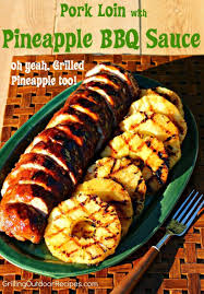 Pineapple Pork Loin A Taste Of Aloha Grilling Outdoor Recipes Powered By Bull Outdoor Products Recipe Grilled Pork Loin Recipes Pork Loin Recipes Pork Tenderloin Recipes