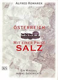 Explore tweets of michaela isizzu @michaelaisizzu1 on twitter. Osterreich Mit Einer Prise Salz Ein Mineral Macht Geschichte Amazon De Komarek Alfred Bucher
