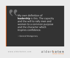 My Own Definition Of Leadership Is This The Capacity And The Will To Rally Men And Women To A Common Purpo Leadership Quotes Leadership Leadership Development