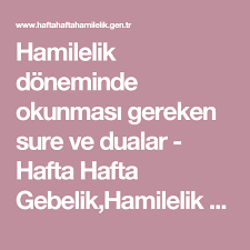 hamilelik doneminde okunmasi gereken sure ve dualar hafta hafta gebelik hamilelik takibi bebek gelisimi hamilelik dualar hamile egzersizleri