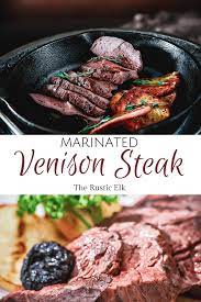 Marinated Venison Steak Recipe Recipe Venison Steak Recipes Deer Steak Recipes Venison Recipes