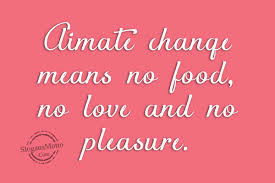 A slogan is an advertising ta. Climate Change Slogans