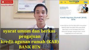 Adapun keunggulan yang ditawarkan produk kbr btn, antara lain: Syarat Umum Dan Berkas Pengajuan Kredit Agunan Rumah Kar Bank Btn Youtube