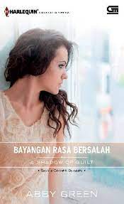 Perasaan bersalah dapat membuat anda merasa muram sehingga mencegah anda melanjutkan hidup. A Shadow Of Guilt Bayangan Rasa Bersalah Book By Abby Green Gramedia Digital