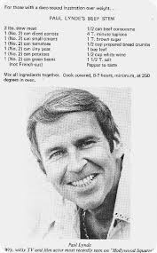 Paul Lynde Stew.. parents loved this recipe. like a vegetable soup.