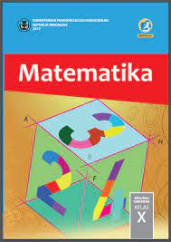 Materi materi yang diberikan meliputi materi kelas x kelas xi dan kelas xii. Buku Matematika Kelas 10 Kurikulum 2013 Revisi 2017 Pdf Buku Kurikulum 2013 Sma Smk Ma Revisi 2017