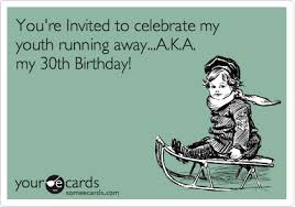 Funny 30th Birthday Meme For Her Birthday Party Birthday Ecards Funny Funny Birthday Meme 30th Birthday Quotes
