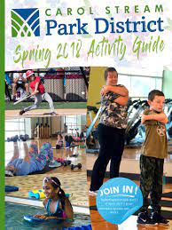 Account not monitored 24 hours a day, in an. Activity Guide 2018 Spring Carol Stream Park District By Carol Stream Park District Issuu